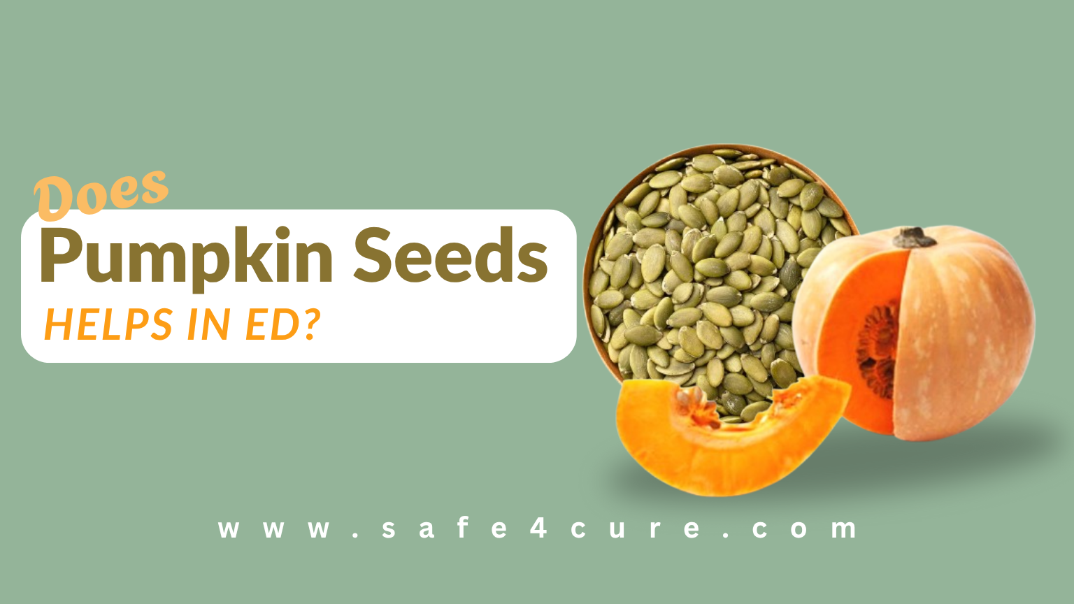 Nutrient-rich pumpkin seeds for erectile dysfunction.